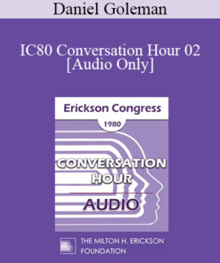 [Audio] IC80 Conversation Hour 02 - Daniel Goleman