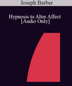 [Audio] IC86 Clinical Demonstration 04 - Hypnosis to Alter Affect - Joseph Barber