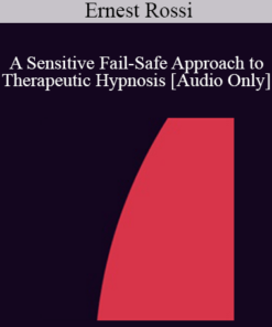 [Audio] IC92 Clinical Demonstration 14 - A Sensitive Fail-Safe Approach to Therapeutic Hypnosis - Ernest Rossi
