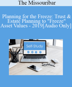[Audio] The Missouribar - Planning for the Freeze: Trust & Estate Planning to "Freeze" Asset Values - 2019
