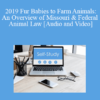 The Missouribar - 2019 Fur Babies to Farm Animals: An Overview of Missouri & Federal Animal Law