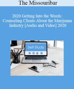 The Missouribar - 2020 Getting Into the Weeds: Counseling Clients About the Marijuana Industry