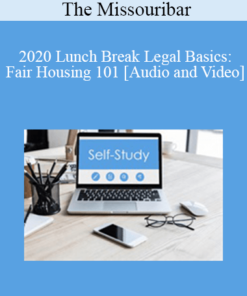 The Missouribar - 2020 Lunch Break Legal Basics: Fair Housing 101