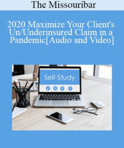 The Missouribar - 2020 Maximize Your Client's Un/Underinsured Claim in a Pandemic