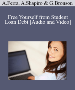 Anthony Ferra, Adam Shapiro, Genevieve Bronson - Free Yourself from Student Loan Debt