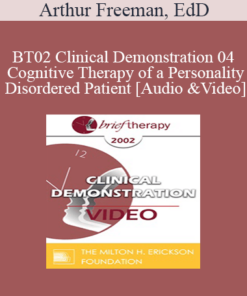 [Audio and Video] BT02 Clinical Demonstration 04 - Cognitive Therapy of a Personality Disordered Patient - Arthur Freeman