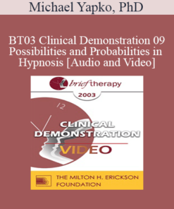 [Audio and Video] BT03 Clinical Demonstration 09 - Possibilities and Probabilities in Hypnosis - Michael Yapko