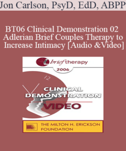 [Audio and Video] BT06 Clinical Demonstration 02 - Adlerian Brief Couples Therapy to Increase Intimacy - Jon Carlson