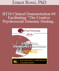 [Audio and Video] BT10 Clinical Demonstration 04 - Facilitating “The Creative Psychosocial Genomic Healing Experience” in Brief Psychotherapy - Ernest Rossi