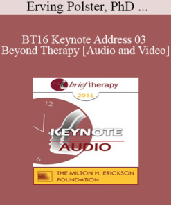BT16 Keynote Address 03 - Beyond Therapy: Living and Telling In Community - Erving Polster