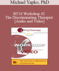 BT16 Workshop 42 - The Discriminating Therapist - Michael Yapko