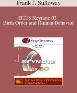 BT18 Keynote 03 - Birth Order and Human Behavior: Understanding an Elusive Relationship - Frank J. Sulloway