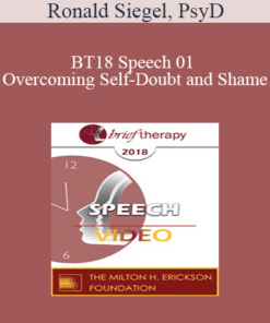 BT18 Speech 01 - Overcoming Self-Doubt and Shame: The Mindfulness Cure for the Narcissisim Epidemic - Ronald Siegel
