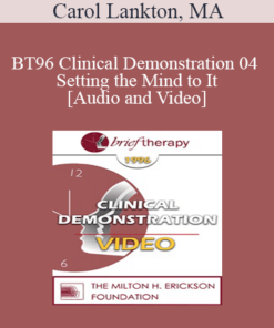 BT96 Clinical Demonstration 04 - Setting the Mind to It - Carol Lankton