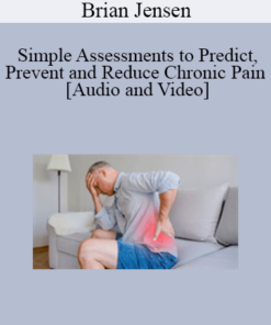 Brian Jensen - Simple Assessments to Predict, Prevent and Reduce Chronic Pain