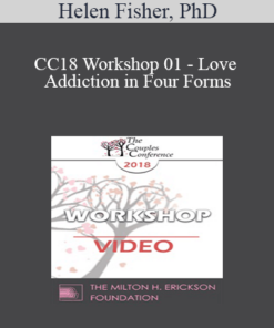 CC18 Workshop 01 - Love Addiction in Four Forms: A Workshop - Helen Fisher
