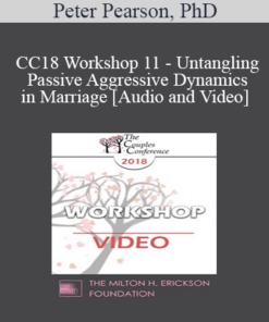 CC18 Workshop 11 - Untangling Passive Aggressive Dynamics in Marriage - Peter Pearson