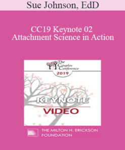 CC19 Keynote 02 - Attachment Science in Action: The EFT Route to Safe and Sound - Sue Johnson