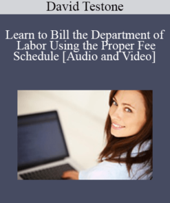 David Testone - Learn to Bill the Department of Labor Using the Proper Fee Schedule