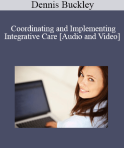 Dennis Buckley - Coordinating and Implementing Integrative Care