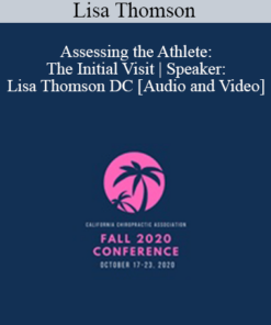 Dr. Lisa Thomson - Assessing the Athlete: The Initial Visit | Speaker: Lisa Thomson DC