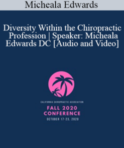 Dr. Micheala Edwards - Diversity Within the Chiropractic Profession | Speaker: Micheala Edwards DC