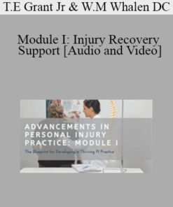Dr. Thomas E Grant Jr, Dr. Wayne M Whalen DC - Module I: Injury Recovery Support