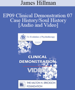 EP09 Clinical Demonstration 07 - Case History/Soul History - James Hillman