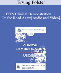 EP09 Clinical Demonstration 11 - On the Road Again: Riding the Therapeutic Arrow - Erving Polster