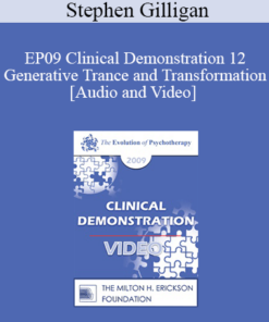 EP09 Clinical Demonstration 12 - Generative Trance and Transformation - Stephen Gilligan