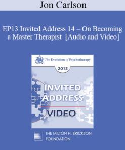 EP13 Invited Address 14 - On Becoming a Master Therapist - Jon Carlson