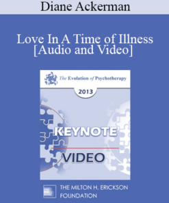 EP13 Invited Keynote 05 - Love In A Time of Illness - Diane Ackerman