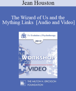 EP13 Workshop 08 - The Wizard of Us and the Mything Links - Jean Houston