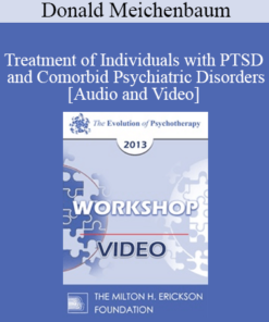 EP13 Workshop 14 - Treatment of Individuals with PTSD and Comorbid Psychiatric Disorders: A Constructive Narrative Perspective - Donald Meichenbaum