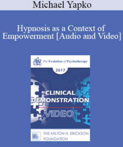 EP17 Clinical Demonstration 03 - Hypnosis as a Context of Empowerment - Michael Yapko
