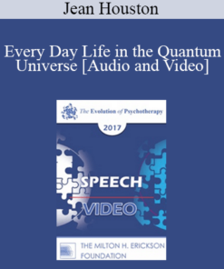EP17 Speech 06 - Every Day Life in the Quantum Universe - Jean Houston