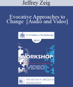 EP17 Workshop 28 - Evocative Approaches to Change - Jeffrey Zeig