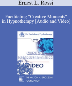 EP85 Clinical Presentation 05 - Facilitating "Creative Moments" in Hypnotherapy - Ernest L. Rossi