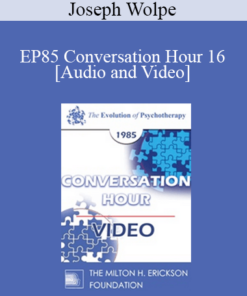 EP85 Conversation Hour 16 - Joseph Wolpe