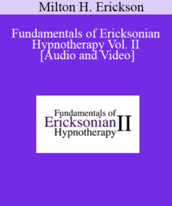 Fundamentals of Ericksonian Hypnotherapy Vol. II - Milton H. Erickson