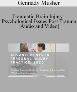Gennady Musher - Traumatic Brain Injury: Psychological Issues Post Trauma | Speaker: Gennady Musher MD
