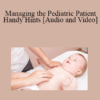 Glenn Maginness, Hayley Maginness - Managing the Pediatric Patient - Handy Hints