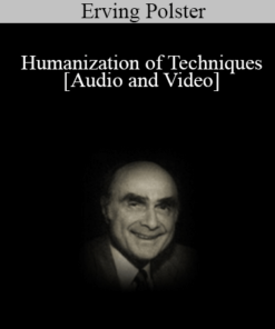 Humanization of Techniques - Erving Polster
