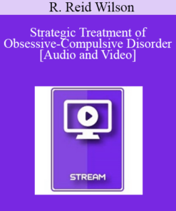 IC04 Clinical Demonstration 02 - Strategic Treatment of Obsessive-Compulsive Disorder - R. Reid Wilson