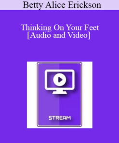 IC04 Clinical Demonstration 10 - Thinking On Your Feet - Betty Alice Erickson