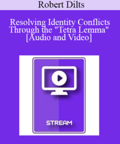 IC15 Clinical Demonstration 15 - Resolving Identity Conflicts Through the "Tetra Lemma" - Robert Dilts