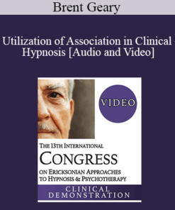 IC19 Clinical Demonstration 10 - Utilization of Association in Clinical Hypnosis - Brent Geary