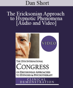 IC19 Fundamentals of Hypnosis 04 - The Ericksonian Approach to Hypnotic Phenomena - Dan Short