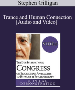 IC19 Keynote 05 - Trance and Human Connection: The Cornerstones for Deep Therapeutic Change - Stephen Gilligan