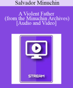 Italian Masters Series - A Violent Father (from the Minuchin Archives) - Salvador Minuchin
